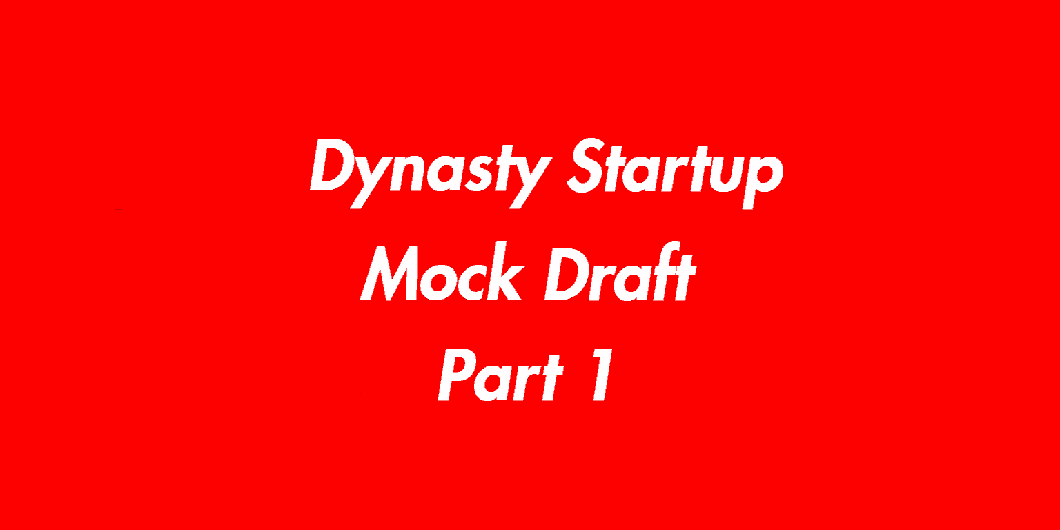 The Undroppables - Dynasty Startup Mock Draft - January 2020 (Part