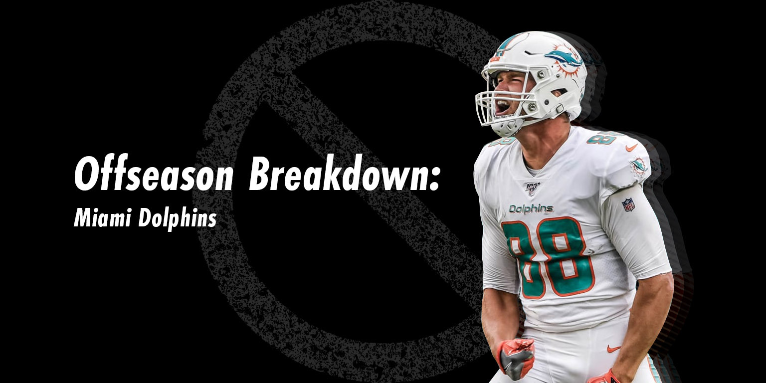 The Undroppables - Miami Dolphins Offseason Breakdown